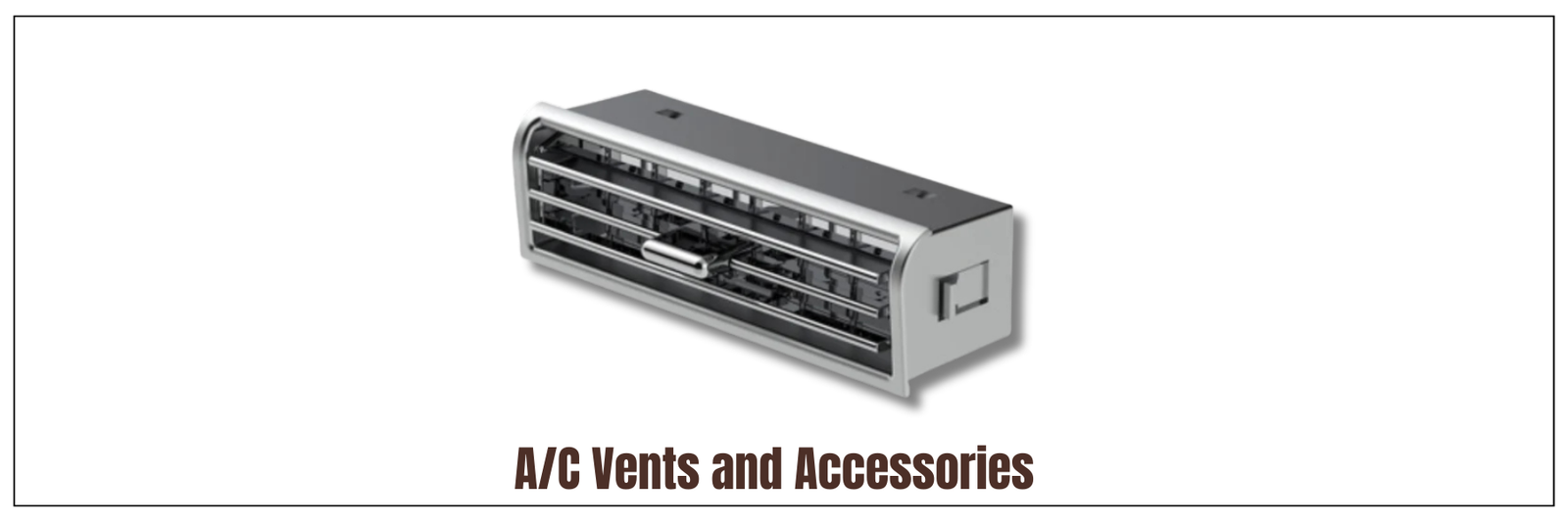 A/C Vents and Accessories