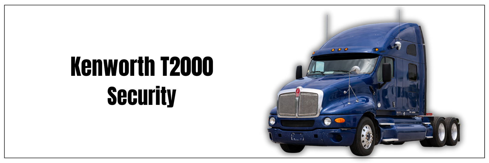 Kenworth T2000 Security