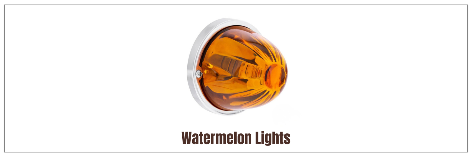 Watermelon lights and accessories for semi trucks including LED marker lights, mounts, brackets, bezels, and light housings.