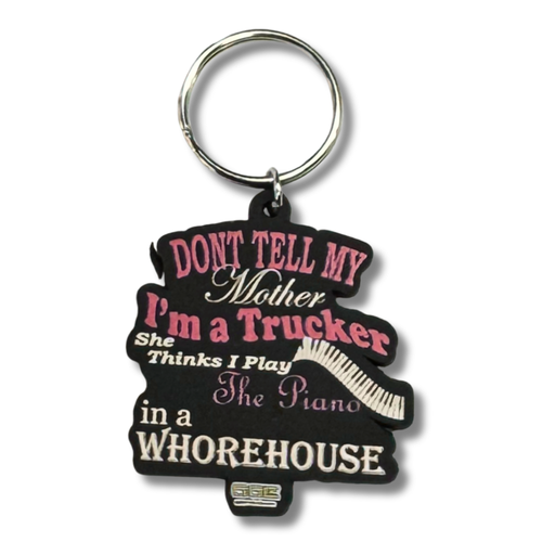Don’t Tell My Mother I’m a Trucker Keychain | GGE Products