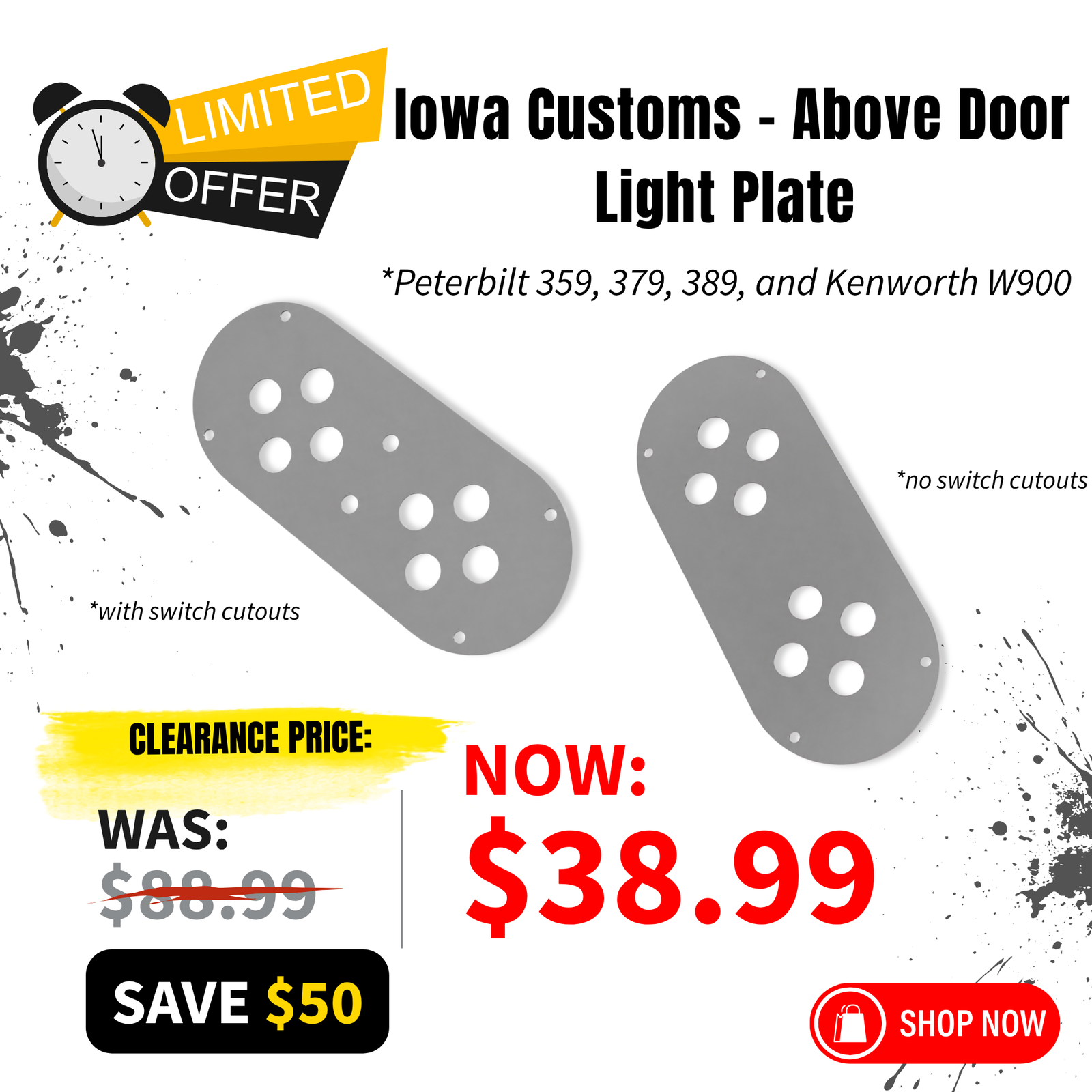 Clean Sweep Sale featuring the Iowa Kustoms Above Door Light Plate for Peterbilt and Kenworth trucks.